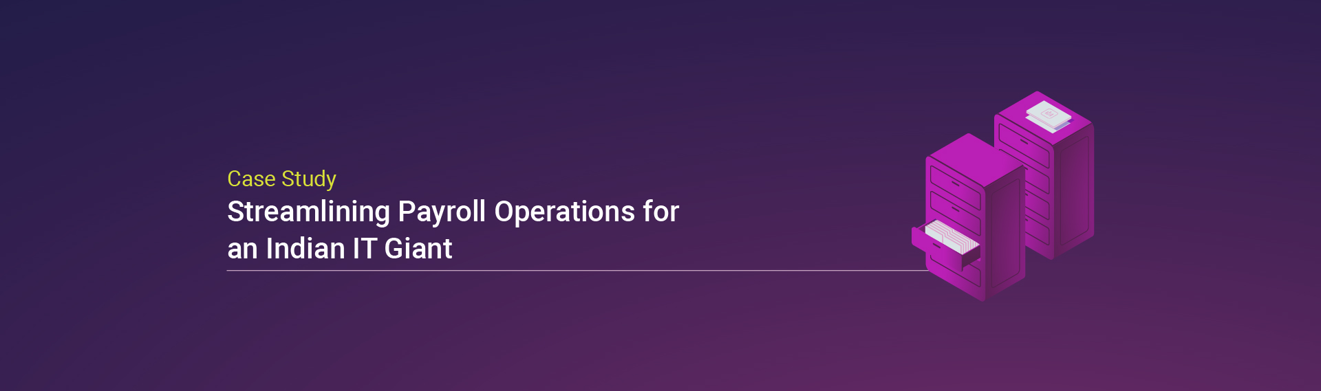 Streamlining-Payroll-Operations-for-an-Indian-IT-Giant-Payroll-CaseStudy